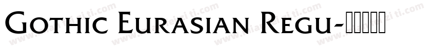 Gothic Eurasian Regu字体转换